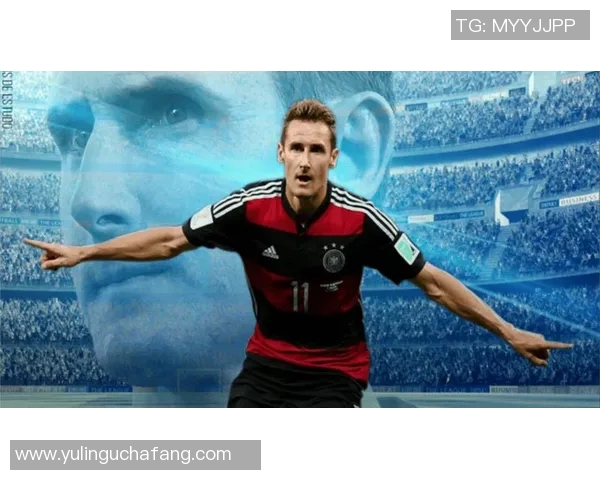 克洛泽：低调却辉煌的足球传奇背后的故事与成就